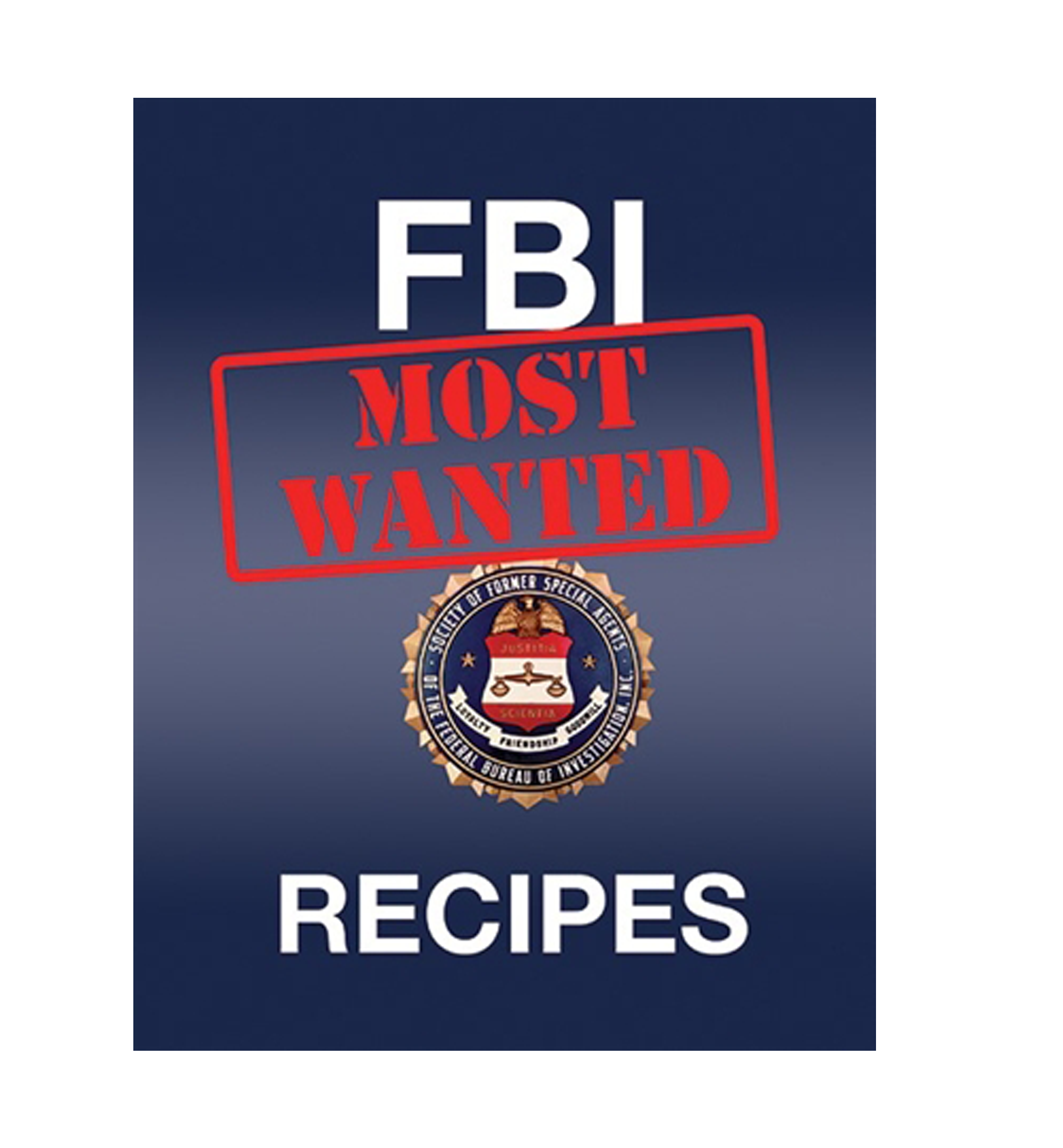 FBI Most Wanted Recipes Cookbook